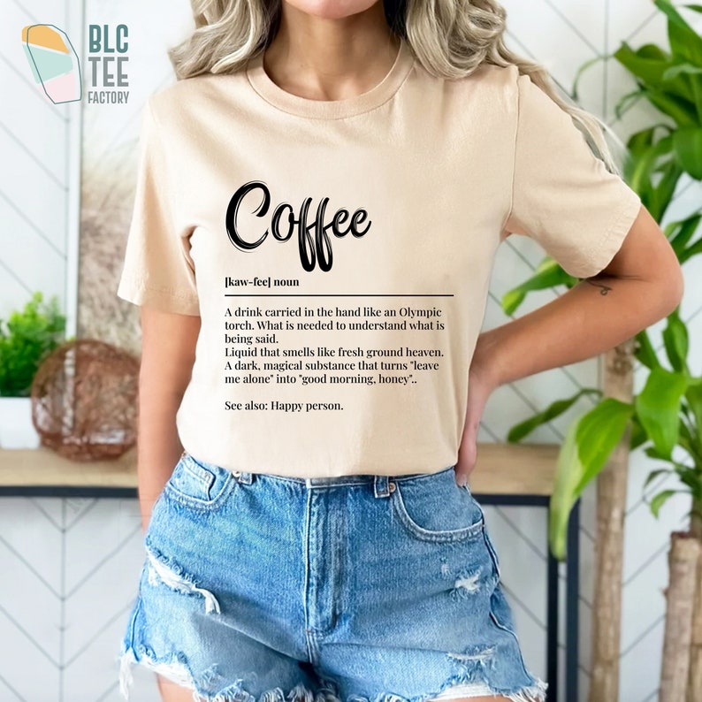 Trendy Coffee Definition T-Shirt, Funny But First Coffee T-Shirt, Cool Coffee TShirts For Women, Coffee Tee, Birthday Gift for Coffee Lovers Sand