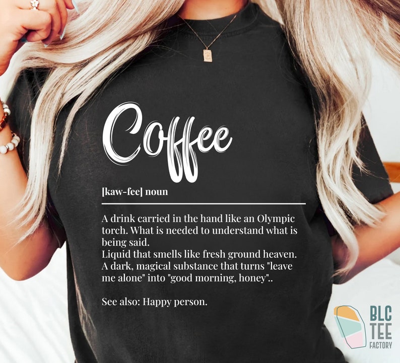 Trendy Coffee Definition T-Shirt, Funny But First Coffee T-Shirt, Cool Coffee TShirts For Women, Coffee Tee, Birthday Gift for Coffee Lovers Black