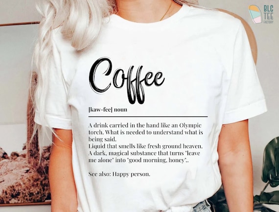 Trendy Coffee Definition T-Shirt, Funny But First Coffee T-Shirt, Cool Coffee TShirts For Women, Coffee Tee, Birthday Gift for Coffee Lovers