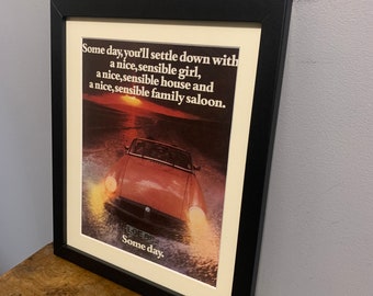 May include: A vintage advertisement for a car with the text "Some day, you'll settle down with a nice, sensible girl, a nice, sensible house and a nice, sensible family saloon." The ad features a red car driving through water with its headlights on. The text "Some day." is at the bottom of the ad.