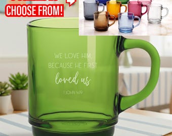 We Love Him Because He First Loved Us 1 John 4:19 – Personalized Christian Mug – Laser Engraved 8.75 oz Coffee Mug, Faith-Based Drinkware