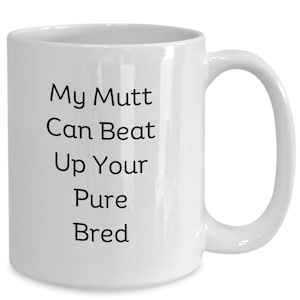 Mutt dog gift, mutt gift, mutt dad gift, mutt mug, mutt gift for men, mutt dad mug, mutt daddy, mutt coffee mug, mutt lover, mutt gift idea