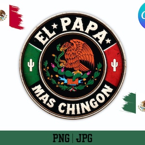 El Papa Mas Chingon PNG | Fathers day PNG | Mexican Flag PNG | Papa Mexicano | Sublimation Design | Mexican | Dad Png | Digital Download