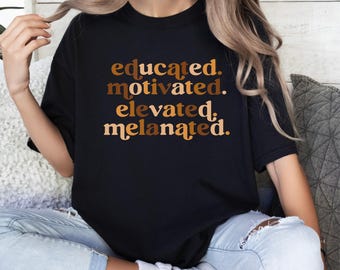 Melanated T-Shirt: Black History Month, African American Pride