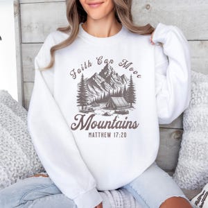 Faith Can Move Mountains Sweatshirt: Christian Bible Verse Crewneck