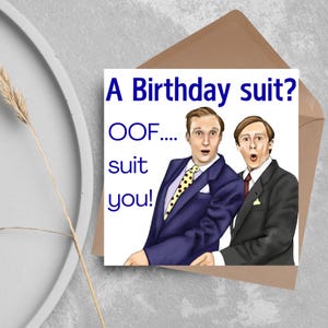 Cartão de aniversário do Fast Show, Ken e Kennie, Ooh Suit You Sir, Cartão para ele, Cartão dos anos 90, Cartão retrô, Cartão de aniversário de 30 anos, Paul Whitehouse