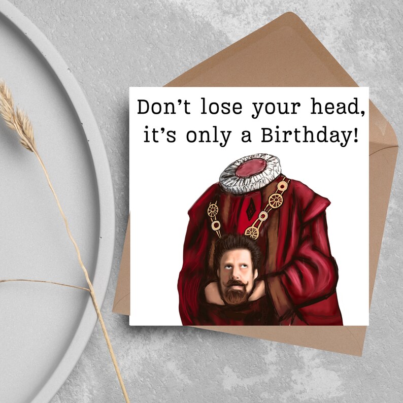 image of a square birthday card with the text 'don't lose your head, it's only a birthday' above an illustrated picture of headless Humphrey from the tv show ghosts in his red period clothing holding his head looking up at his body