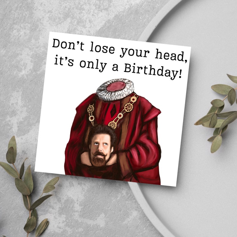 image of a square birthday card with the text 'don't lose your head, it's only a birthday' above an illustrated picture of headless Humphrey from the tv show ghosts in his red period clothing holding his head looking up at his body