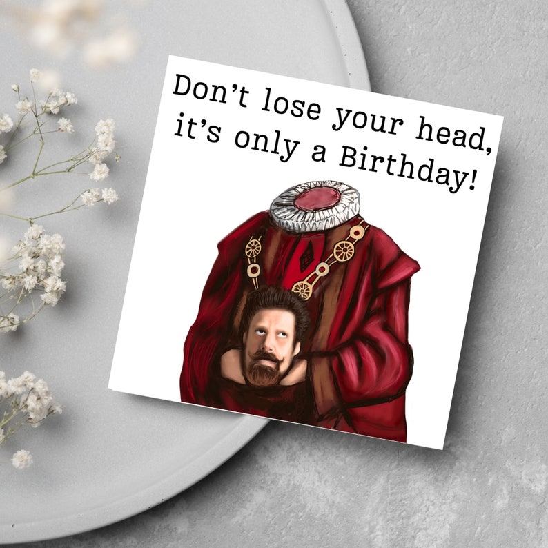 image of a square birthday card with the text 'don't lose your head, it's only a birthday' above an illustrated picture of headless Humphrey from the tv show ghosts in his red period clothing holding his head looking up at his body