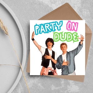Bill en Ted-kaart, feest, feestkaart, verjaardagskaart, kaart voor hem, jaren 90 kaart, filmkaart, retrokaart, 30e verjaardagskaart