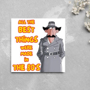 40e verjaardagskaart, inspecteur-gadgetkaart, All the Best Things Were Made in The 80's Birthday Card, 80's tv, 80's cartoonkaart, retrokaart