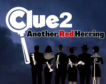 May include: A group of seven silhouettes of people standing in a row, facing away from the viewer. They are all wearing different outfits and holding various objects, including a wrench, a candlestick, a rope, a knife, a gun, and a pipe. The text "Clue 2 Another Red Herring" is written in white and red letters above the silhouettes.