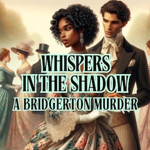 12 Suspects - Whispers in the Shadow: A Bridgerton Murder - Mingle Murder Mystery Game - Digital PDF