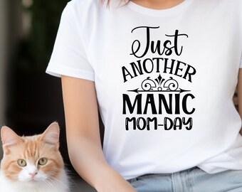 Just Another Manic Mom-Day Graphic Tee For Her, Short Sleeve T-Shirt, Mom Gift