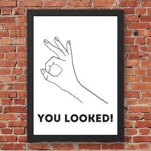 Art Print: Typography | Saying "YOU LOOKED" | Humor Poster | Black White | Minimalist Poster | Quote funny | Art print wall