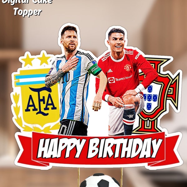 Cristanio Ronaldo cake topper,Messi Ronaldo party cake topper, Messi football themed cake topper, Digital cake topper