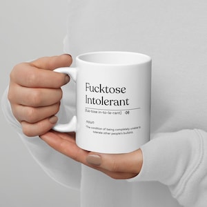 Fucktose Intolerant Definition Mug, Funny Coffee Cup, Sarcastic Gift, Mug with Swear Word, Profanity Quote Tea Cup, Rude Humour Drinkware