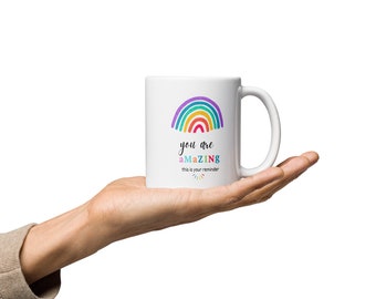 You are Amazing Mug, Rainbow Coffee Mug, Inspirational Gift