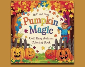 Bold And Easy Pumpkin Magic Coloring Book, 50 Cozy Fall Designs, 8.5 x 8.5