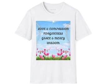 Camiseta inspiradora de fe: Amor, compasión, perdón, gracia y misericordia.