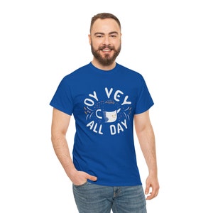 Oy Vey, Oy Vey All Day, Jewish, Oy, Hanukkah, Holiday Shirt