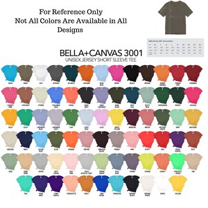 May include: A color chart of Bella + Canvas 3001 unisex jersey short sleeve t-shirts. The chart shows 60 different colors, including aqua, army, ash, asphalt, atlantic, autumn, baby blue, berry, black, brown, burnt orange, canvas, cardinal, charity pink, chestnut, citron, columbia blue, coral, dark grey, dark lavender, dark olive, deep teal, dusty blue, evergreen, forest, fuchsia, gold, kelly green, lavender, lavender dust, leaf, light blue, lilac,  maize yellow, maroon, mauve, military green, mint, mustard, natural, navy, ocean blue, olive, orange, orchid, oxblood, pebble, pink, poppy, red, royal purple, rust, sage, sand dune, silver, soft cream, soft pink, solid athletic grey, spring green, steel blue, storm, strobe, sunset, synthetic green, teal, terracotta, toast, true royal, turquoise, vintage black, vintage white, white, and yellow.