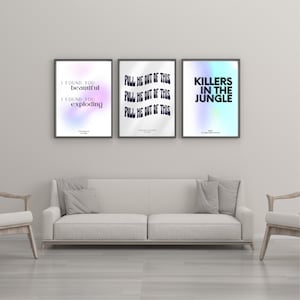 May include: Three framed prints with colorful backgrounds and black text. The first print says "I found you beautiful I found you exploding". The second print says "Pull me out of this" three times. The third print says "Killers in the Jungle".