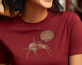 JUMPING SPIDER QUESTION T-Shirt.  Adult Unisex, S-3XL. 10 colors.  Unique gift idea for Entomologists, Arachnid Lovers, Teachers, Students.