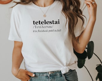 Tetelestai - It Is Finished T-Shirt in Multiple Color Options- Unisex