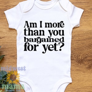 Infant Sized 'Am I more than you bargained for yet?' FOB lyrics Bodysuit in Black or White