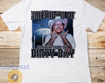 NEW That Mexican OT Dirty Bay Adult Sized T Shirt in 3 different colors
