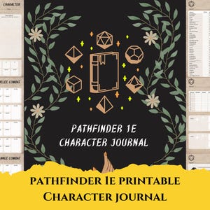 May include: A printable Pathfinder 1e character journal with a black background and floral accents. The journal features a book with dice and stars around it. The text "Pathfinder 1e Character Journal" is printed in white on a yellow banner.