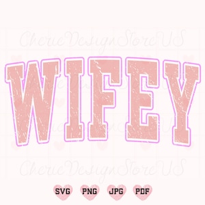 Wifey Svg Png, Wifey Shirt Svg, vrouw Svg, bruid Svg, bruidsfeest Svg, Warsity Svg, Trendy Wifey Svg, bruid als Svg, populaire vrouw Svg