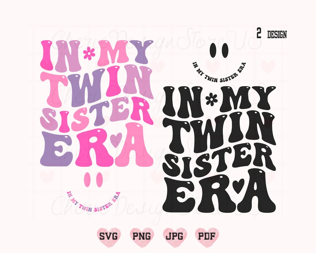 In My Twin Sister Era Svg Png, Twin Shirt Svg, Twin Sister Shirt Svg