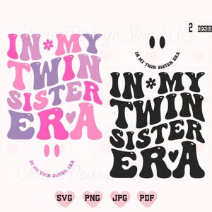 In My Twin Sister Era Svg Png, Camicia doppia Svg, Camicia sorella gemella Svg, Vita gemella Svg, Vita sorella Svg, Bella camicia doppia Svg, Sorella gemella SVG