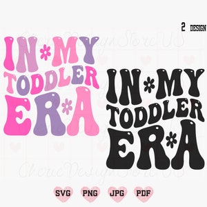In My Toddler Era Svg, In My Toddler Era Png, Toddler Svg, Camisa de criança Svg, Toddler Svg, Camisa infantil Svg, Retro Toddler Svg, Kid Svg