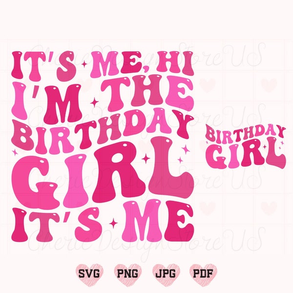 It's Me Hi I'm The Birthday Girl It's Me Svg Png, Birthday Girl Svg, Girl Shirt Svg, Retro Birthday Svg, Birthday Party Svg, Birthday Shirt
