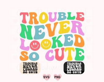 Trouble Never Looked So Cute Svg Png, Funny Toddler Svg, Kids Shirt Svg, Toddlerhood Svg, Funny Kid Quote Svg, Trendy Svg, Baby Child Svg