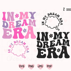 W mojej erze marzeń Svg, W mojej erze marzeń Png, Koszula z ery marzeń Svg, Sen Svg, Koszula marzeń Svg, Retro Dream Svg, Zabawny sen Svg, Zabawna koszulka Svg
