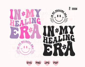 In My Healing Era Svg, In My Healing Era Png, Self Care Svg, Therapy Svg, Mental Health Svg, Retro Svg, Trendy Svg, Funny Svg, Popular Svg