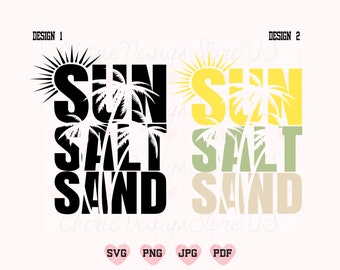 Sun Salt Sand Svg Png, Summer Svg, Summer Shirt Svg, Summer Beach Shirt Svg, Summer Vibes Svg, Spring Break Svg, Vacation Svg, Beach Svg