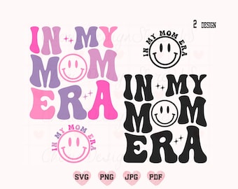 In My Mom Era SVG, In My Mom Era PNG, Mom SVG, Mama Svg, Mom Shirt Svg, Retro Mom Svg, Mom Life Svg, Funny Mom Shirt Svg, Trendy Mom Svg