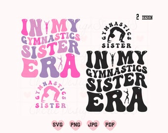 In My Gymnastics Sister Era Svg Png, Gymnastics Sister Svg, Sister Svg, Gymnastics Svg, Retro Gymnastics Svg, Sister Shirt Svg, Sister Life