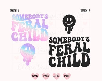 Somebody's Feral Child Svg Png, Zabawna dziecięca koszulka Svg, Toddlorhood Svg, Dziecięca koszulka Svg, Zabawna koszulka Svg, Sarkazm Svg, Modne dziecko Svg