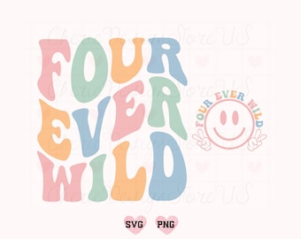 Four Ever Wild Svg Png, 4th Birthday Svg, Birthday Svg, Funny Birthday Svg, Birthday Girl Svg, Birthday Boy Svg, Happy Birthday Svg