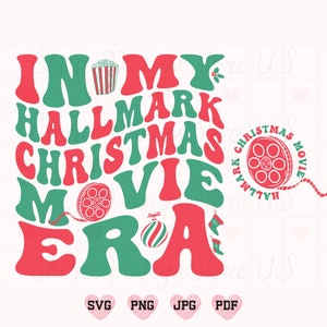 In My Hallmark Christmas Movie Era Svg, Hallmark Christmas Movie Svg, Christmas Movie PNG, Christmas Svg, Christmas Shirt Svg, Funny Shirt