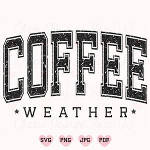 May include: Black and white graphic design with a distressed vintage look. The text reads "COFFEE WEATHER".