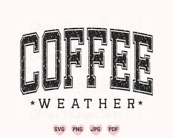 Coffee Weather Svg, Coffee Weather Png, Retro Coffee Svg, Coffe Weather Season Svg, Coffe Life Svg, Cozy Season Svg, Coffee Shirt Svg