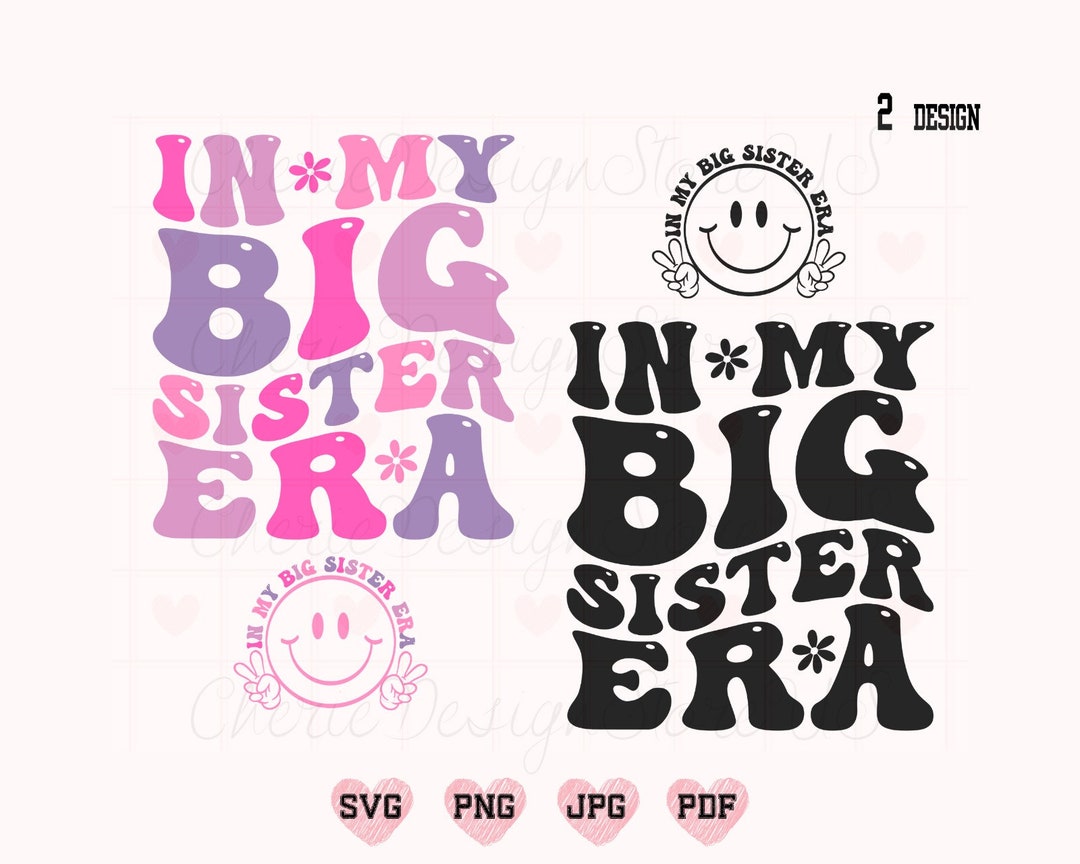 In My Big Sister Era Svg Png, Big Sister Svg, Sister Svg, Sister Shirt