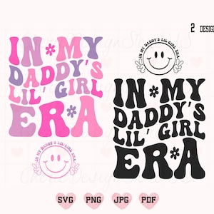 In meinem Daddys Lil 'Girl Era svg-png, kleines Mädchen svg, lustiges Shirt svg, Mädchen svg, Mädchen-Shirt svg, trendiges Hemd svg, Retro svg, beliebtes svg